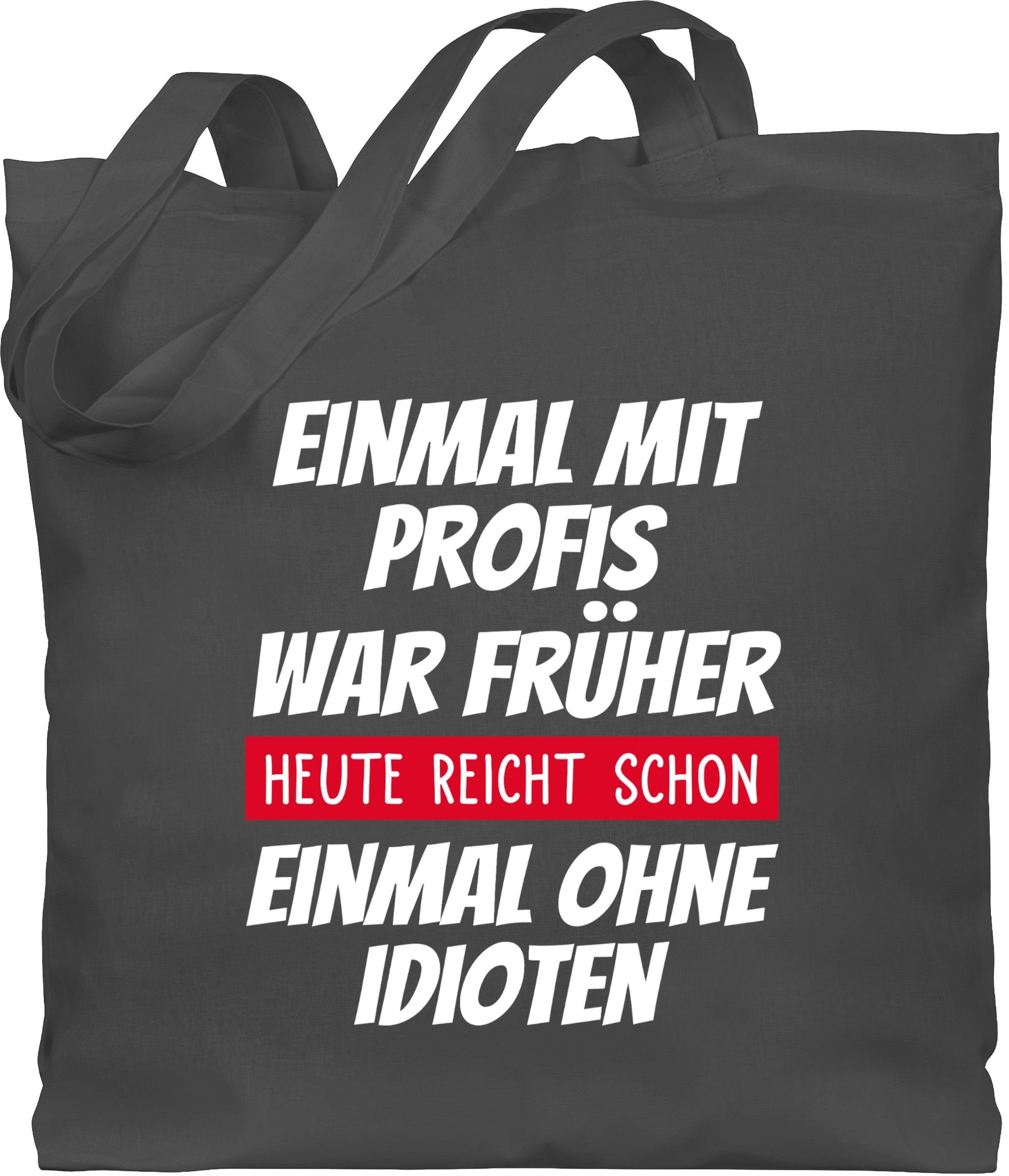 Shirtracer Umhängetasche Einmal mit Profis war früher - Arbeiten Kollegen Geschenk Lustig Kolle, Statement