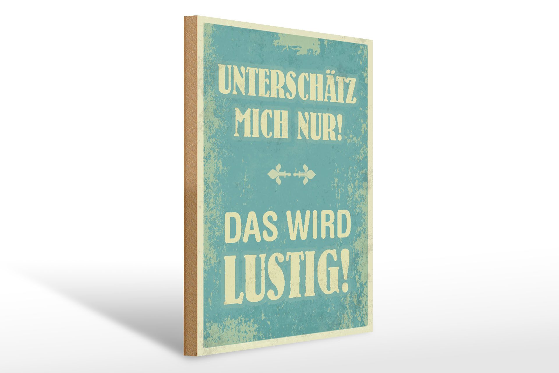 Holzbild Spruch 30x40cm unterschätz mich nur