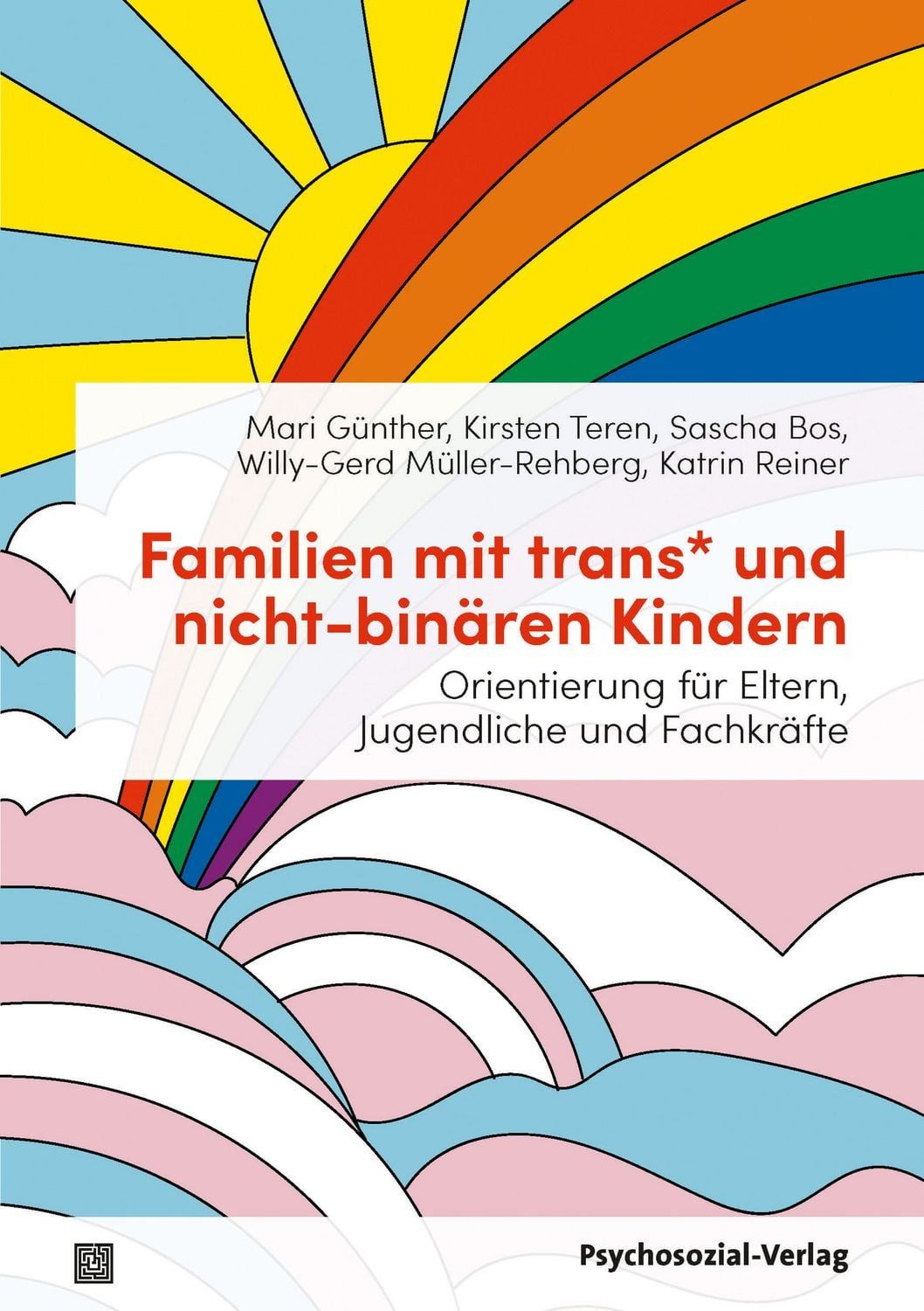 Familien mit trans* und nicht-binären Kindern / Mari Günther, Kirsten Teren, Sascha Bos, Willy-Gerd Müller-Rehberg, Katrin Reiner