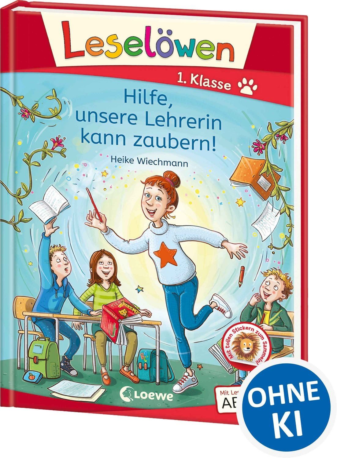 Leselöwen 1. Klasse - Hilfe, unsere Lehrerin kann zaubern! / Heike Wiechmann