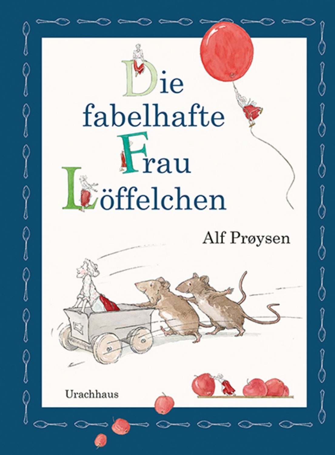 Die fabelhafte Frau Löffelchen / Alf Proysen, Alf Prøysen