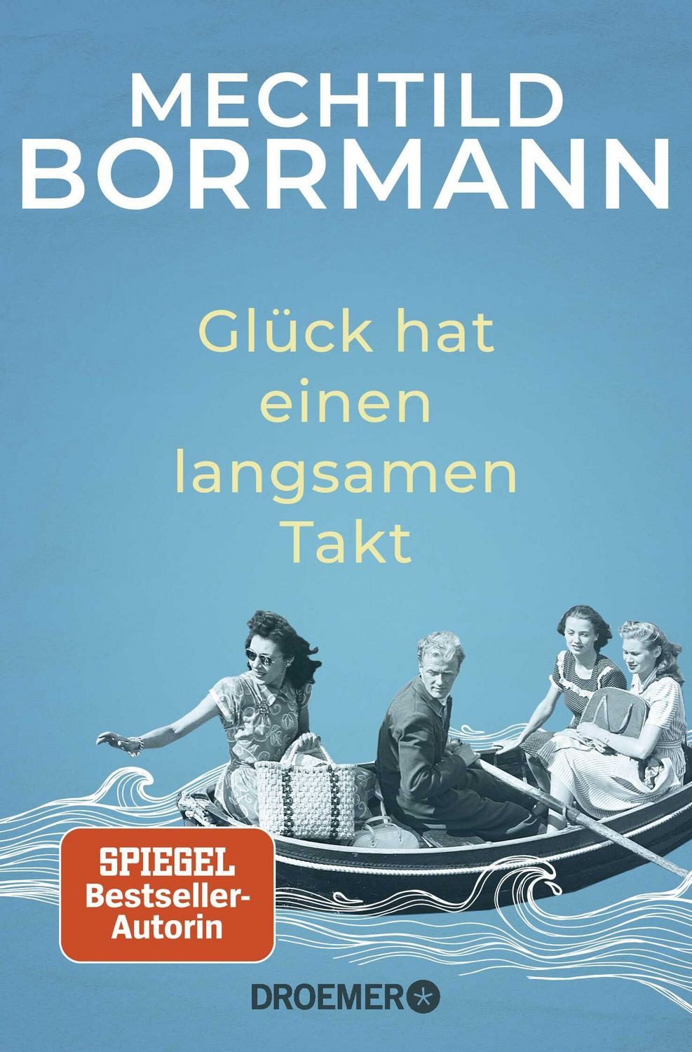 Glück hat einen langsamen Takt / Mechtild Borrmann