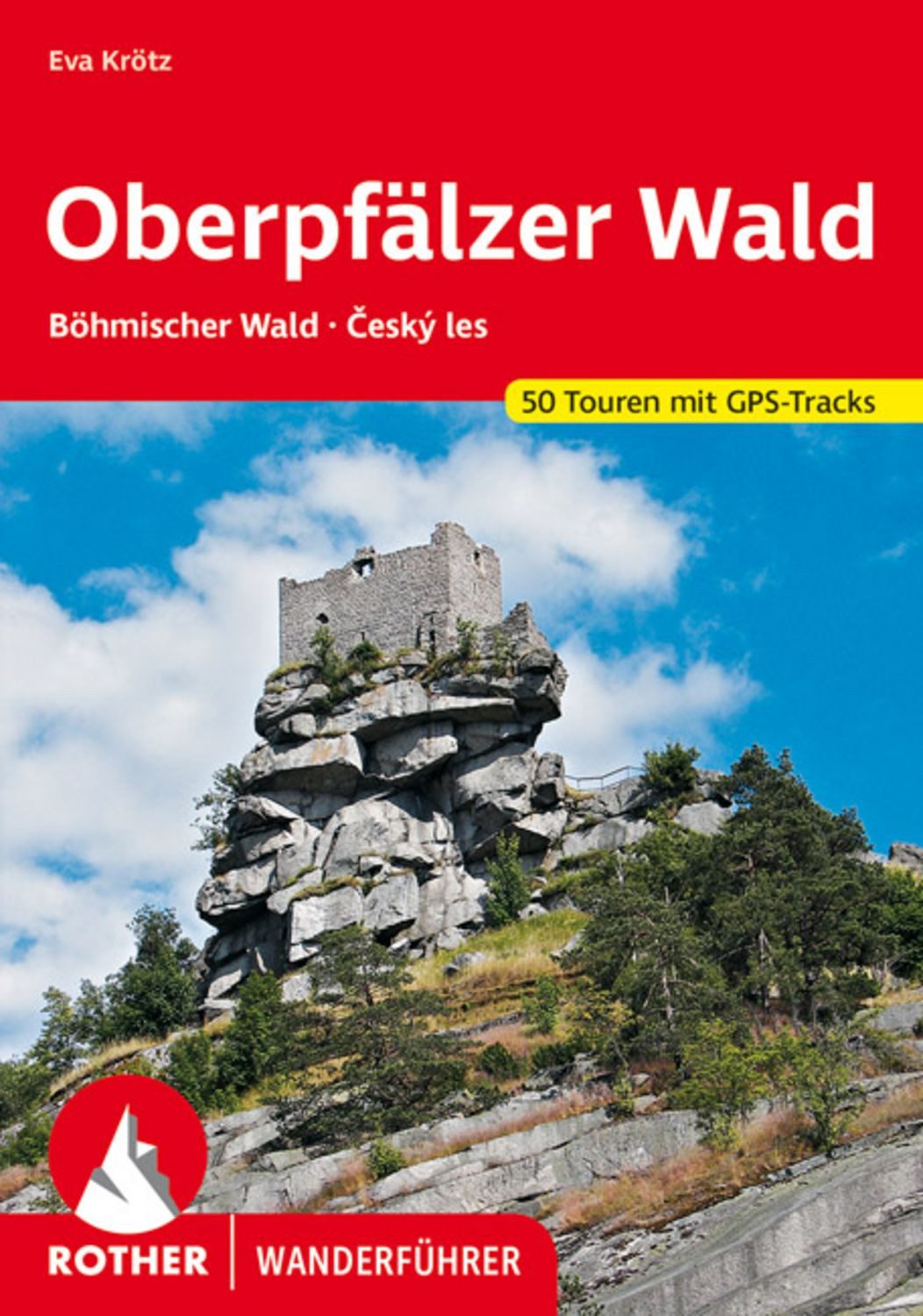 ROTHER Wanderführer Oberpfälzer Wald / Eva Krötz