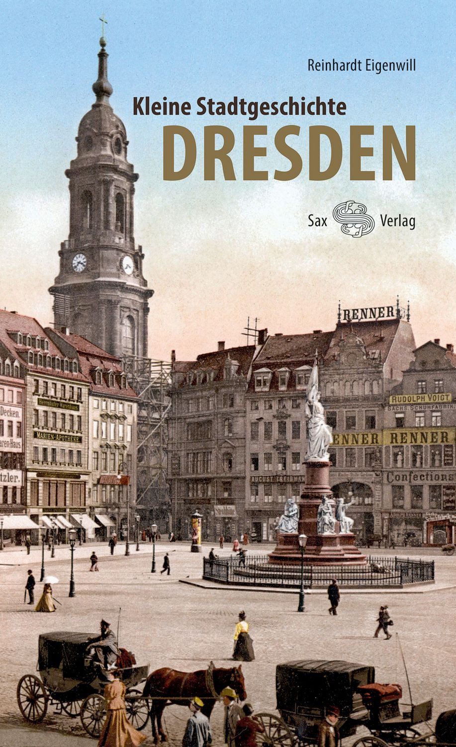 Kleine Stadtgeschichte Dresden / Reinhardt Eigenwill