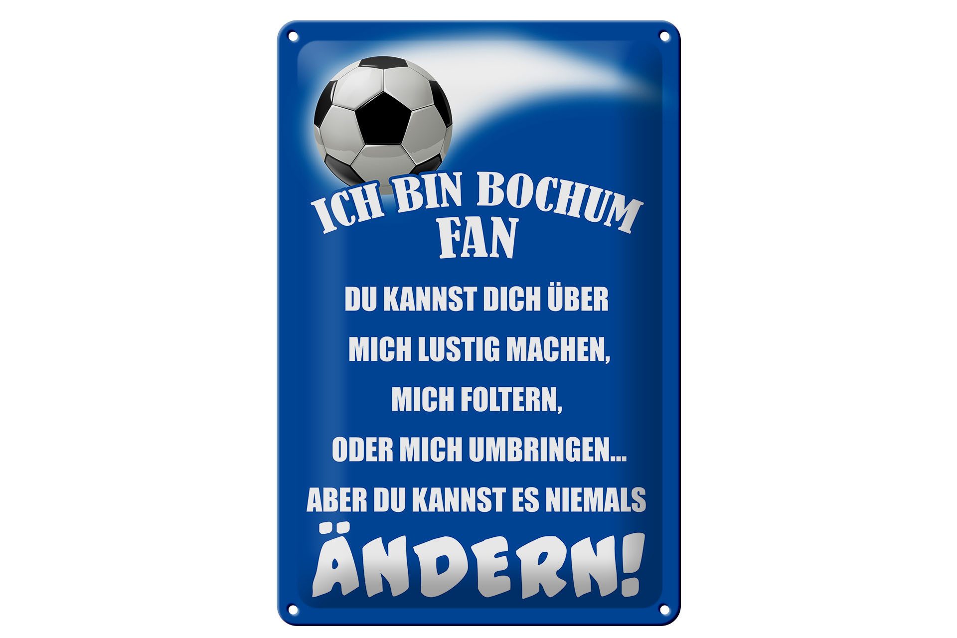 Femer GmbH Metallschild Spruch 20x30cm ich bin Bochum Fan Fussball, (1 St), gewölbte Oberfläche, abgerundete Ecken, umgeschlagene Kanten