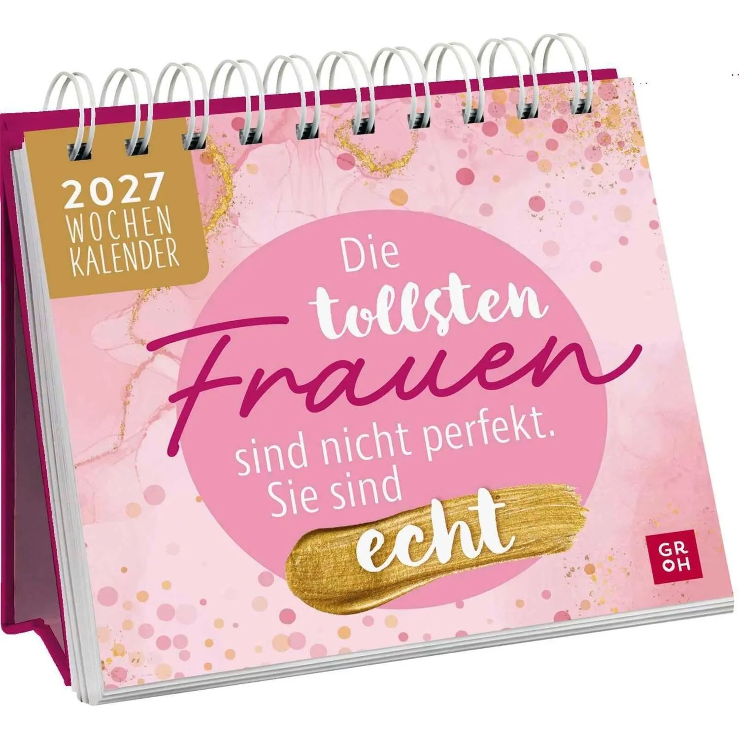 groh Verlag Tischkalender Mini-Wochenkalender 2027: Die tollsten Frauen sind nicht perfekt,...