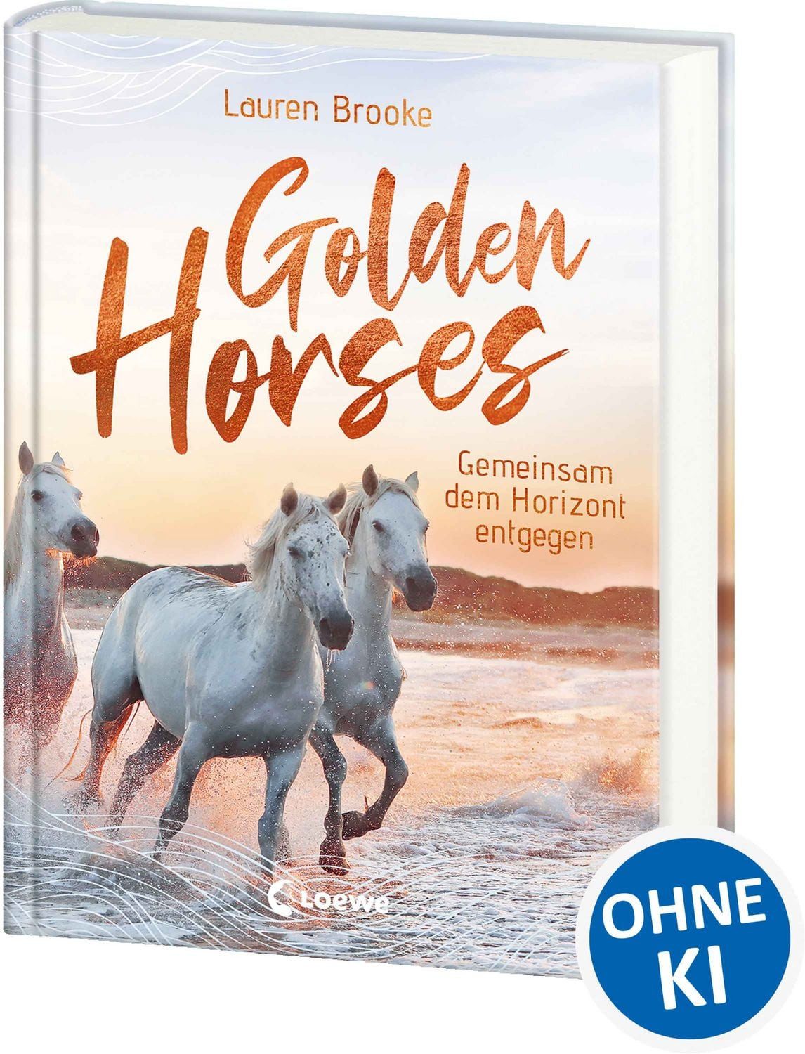 Golden Horses (Band 2) - Gemeinsam dem Horizont entgegen / Lauren Brooke