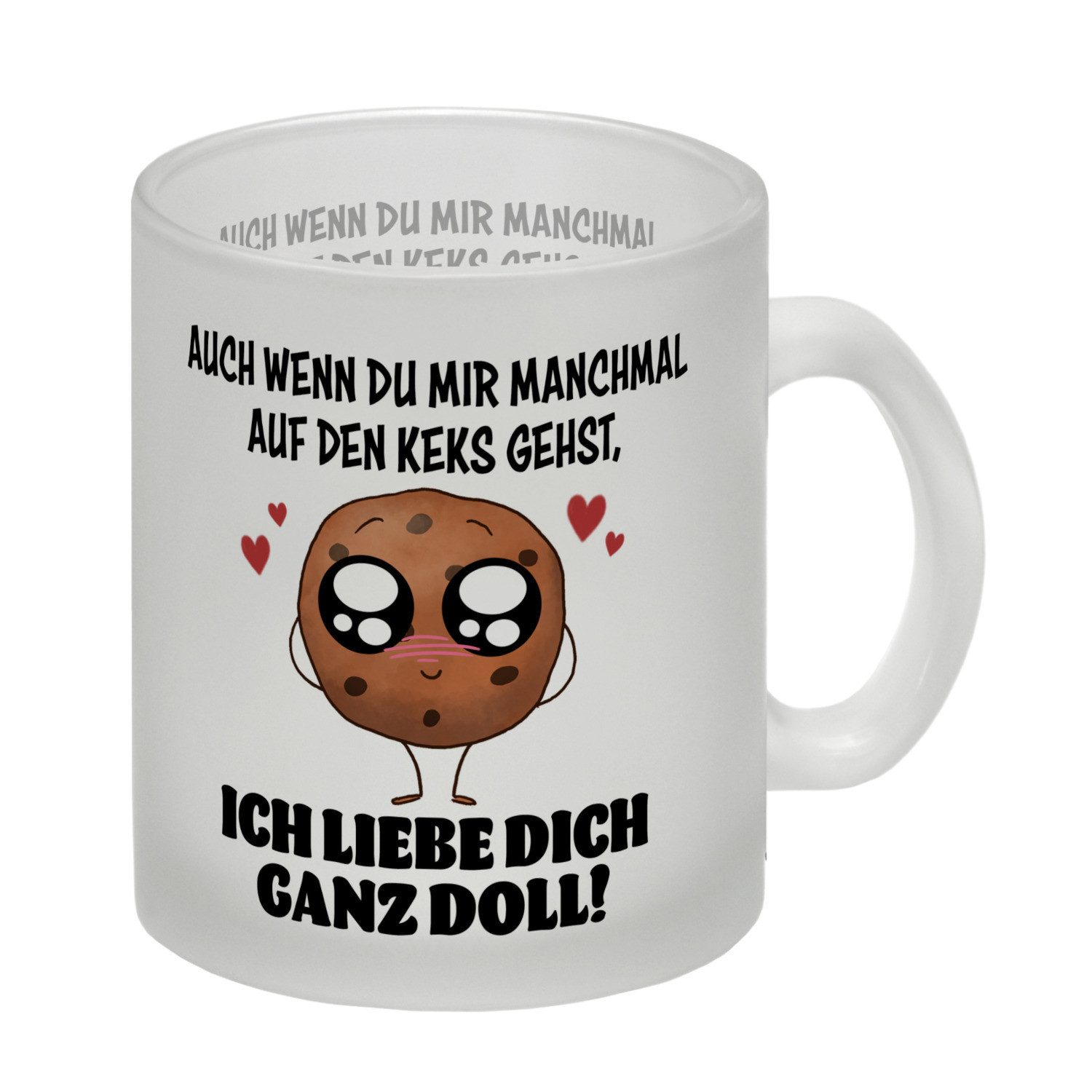 Tasse Ich lieb dich ganz doll Cookie Keks Glas Tasse auf den Keks gehen