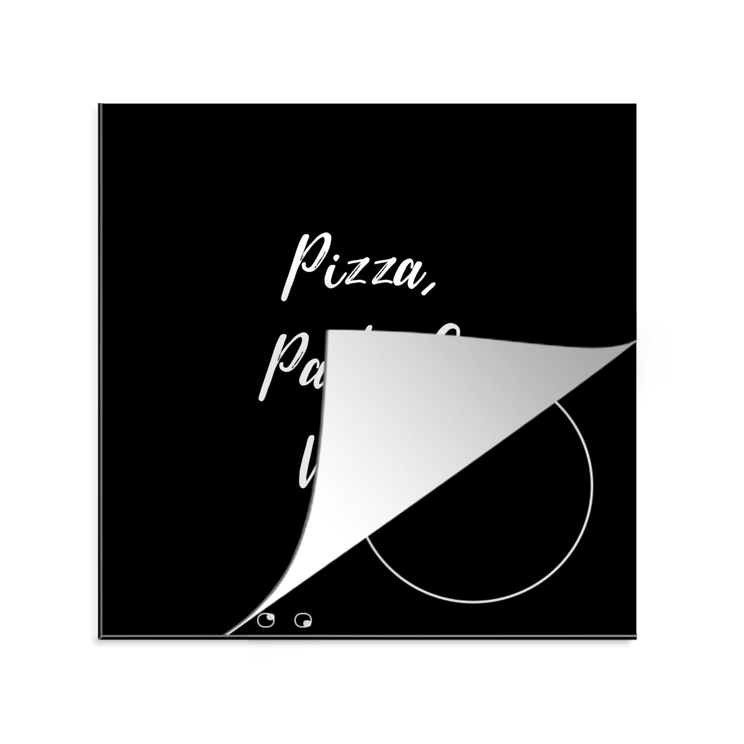 - cm, MuchoWow küche (1 - Küche Herdblende-/Abdeckplatte Zitate - Ceranfeldabdeckung, für Arbeitsplatte 78x78 Vinyl, & Pasta Wein tlg), - Pizza, Sprichwörter, Essen