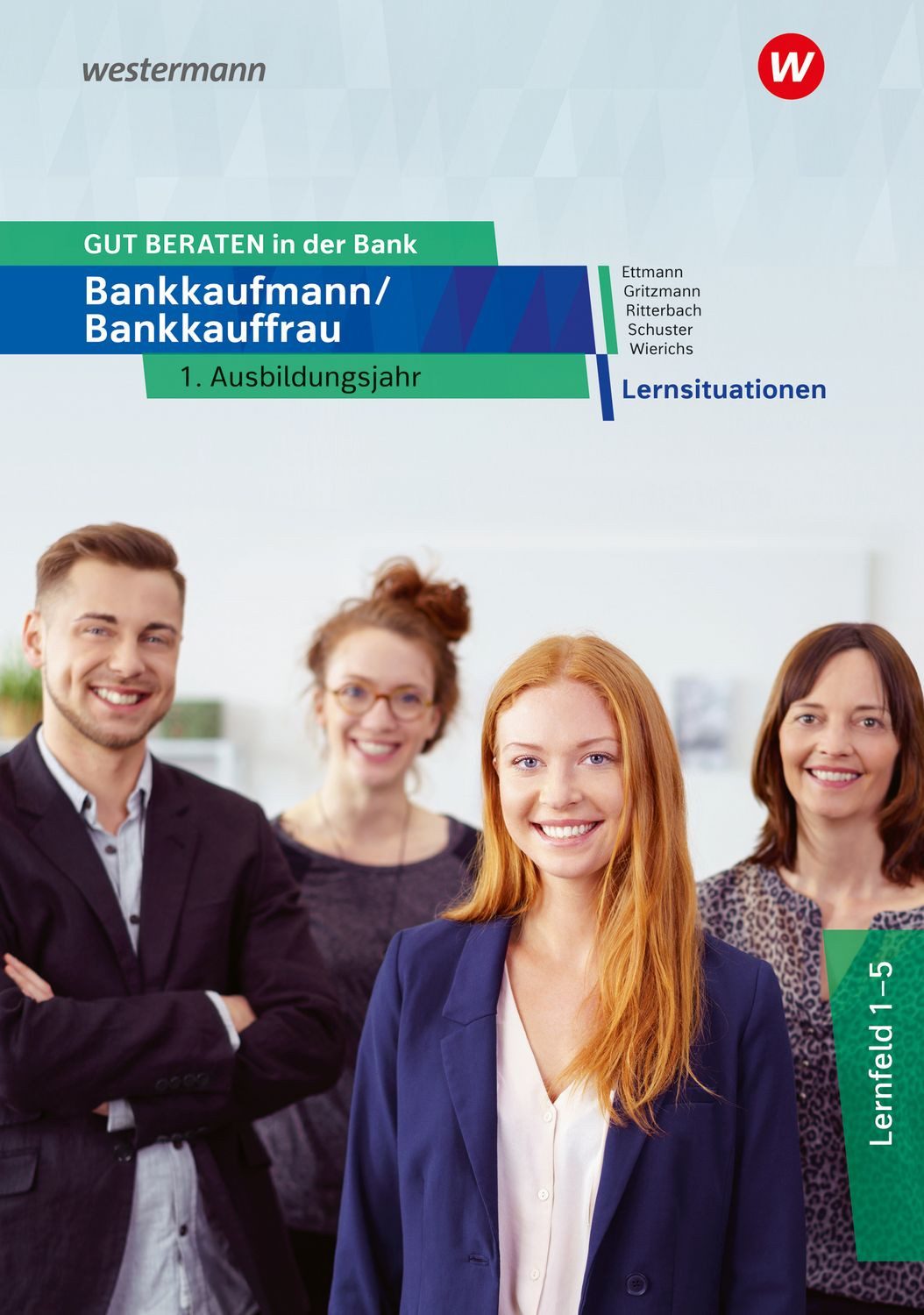 GUT BERATEN in der Bank / Jan Schuster, Barbara Ritterbach, Sonja Gritzmann, Günter Wierichs, Bernd Ettmann