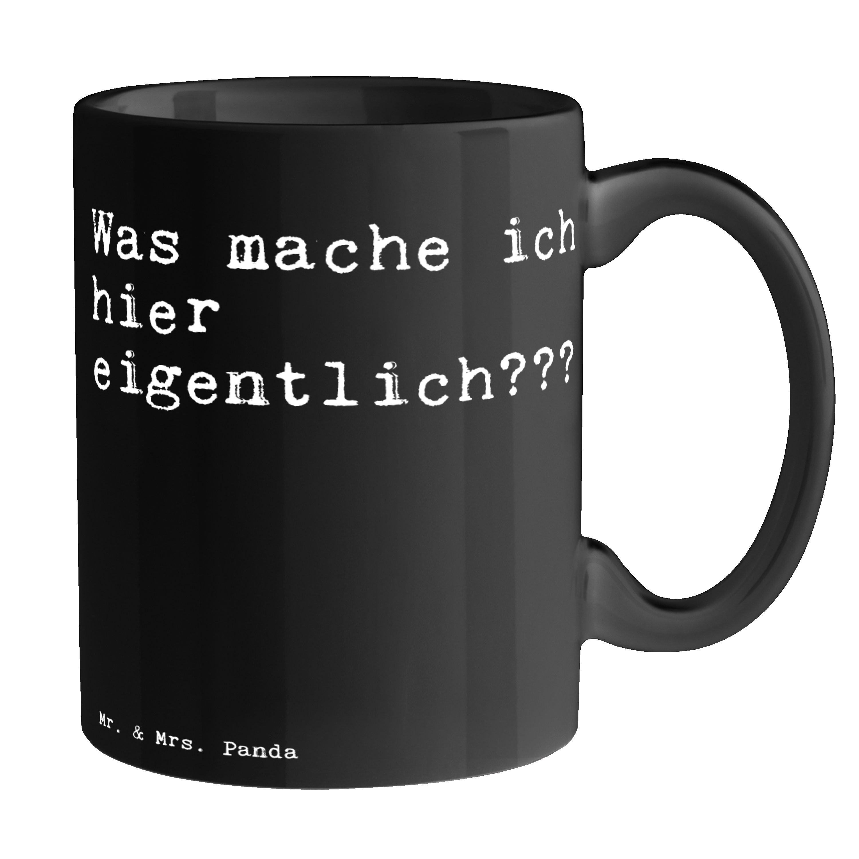 Mr. & Mrs. Panda Tasse Was mache ich hier... - Schwarz - Geschenk, Beruf Arbeit Büro Lustig, Keramik Schwarz