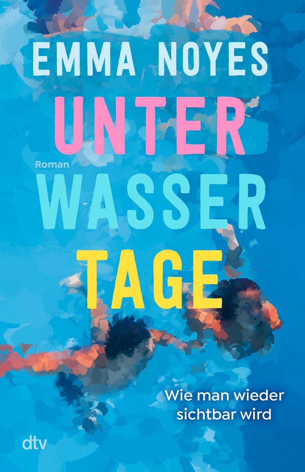 Unterwassertage – Wie man wieder sichtbar wird / Emma Noyes