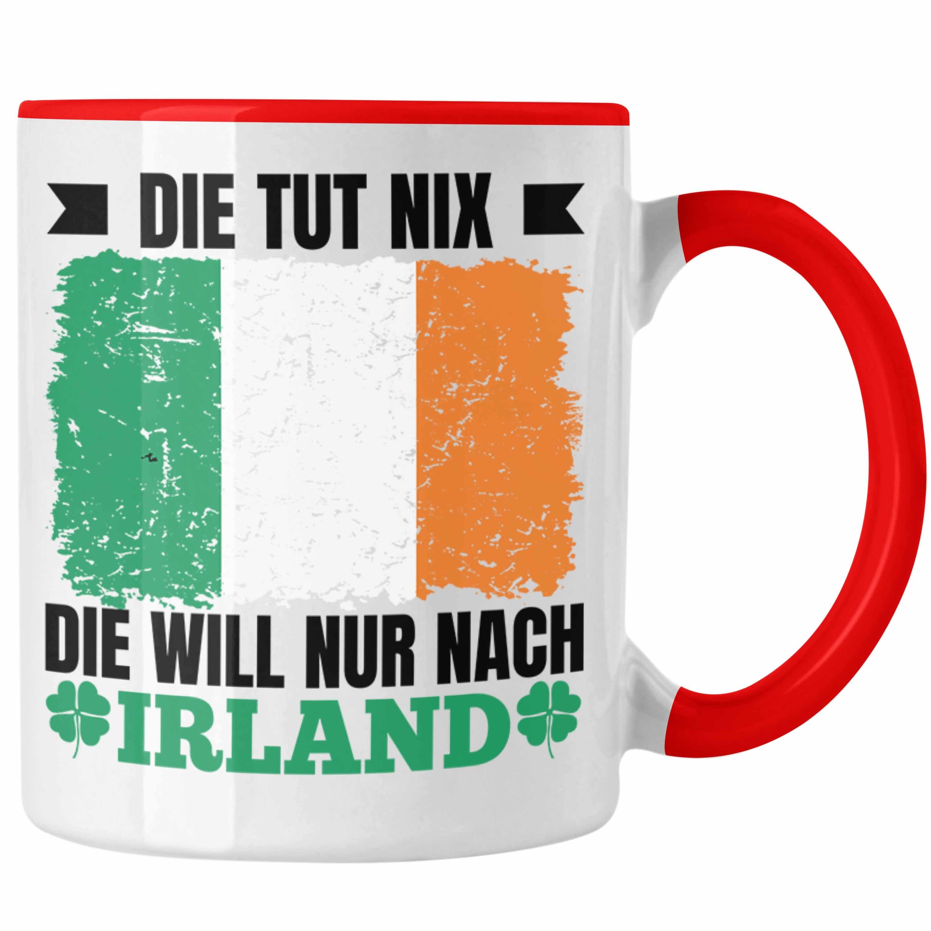 Trendation Tasse Trendation - Irland Tasse Geschenk Die Tut Nix Die Will Nur Nach Irland Geschenkidee Rot