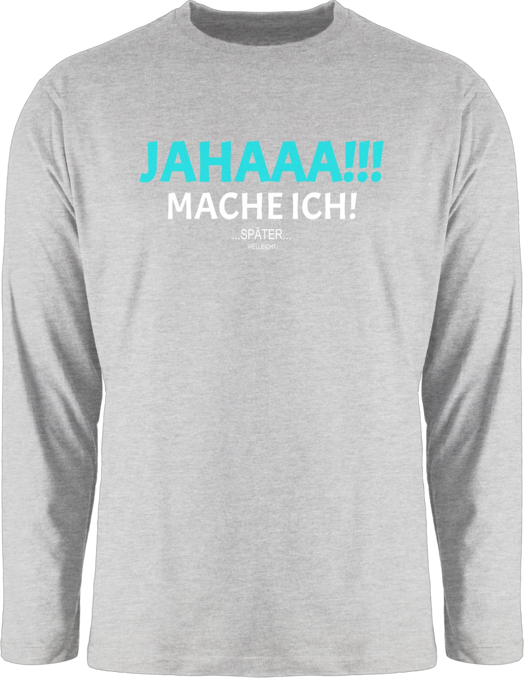 Shirtracer Rundhalsshirt Ja mach ich aber nicht jetzt Lustige Freche