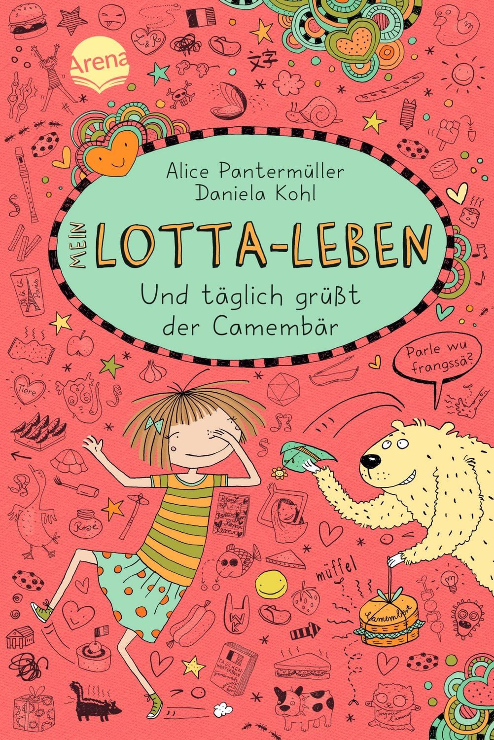 Und täglich grüßt der Camembär / Mein Lotta-Leben Band 7 / Alice Pantermüller