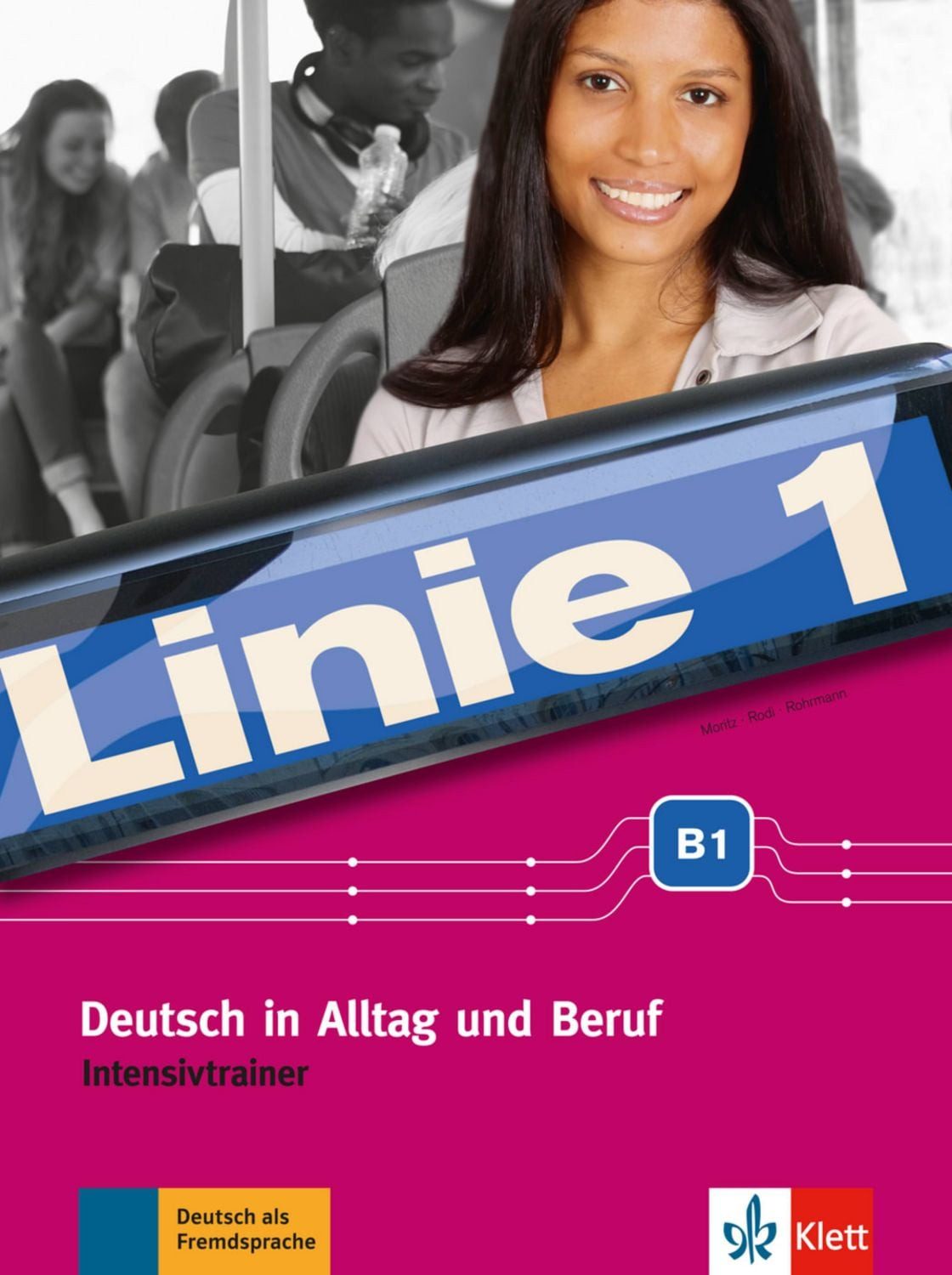 Linie 1 B1. Intensivtrainer / Ulrike Moritz, Margret Rodi, Lutz Rohrmann