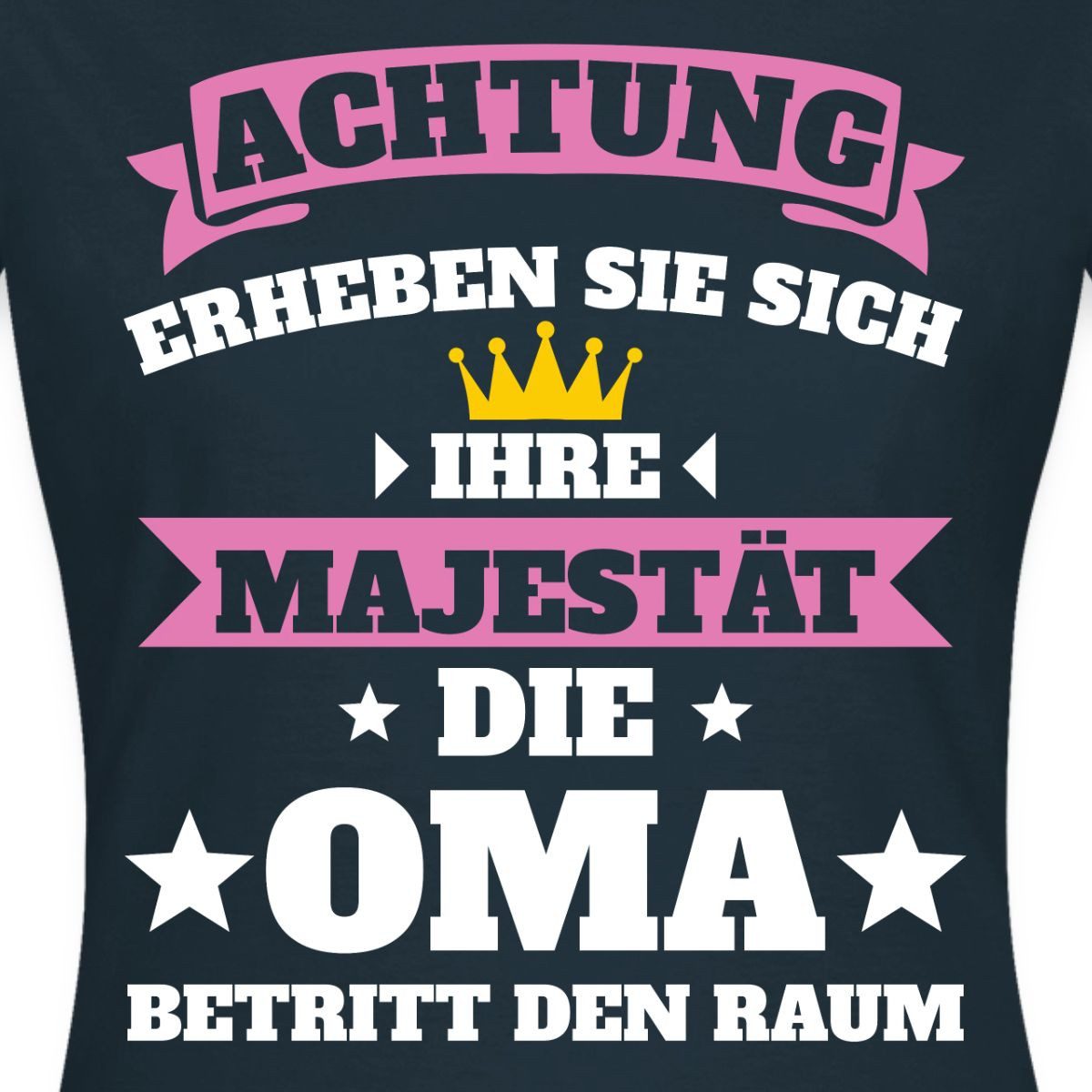 T-Shirt Achtung Oma Betritt Den Raum Frauen T-Shirt