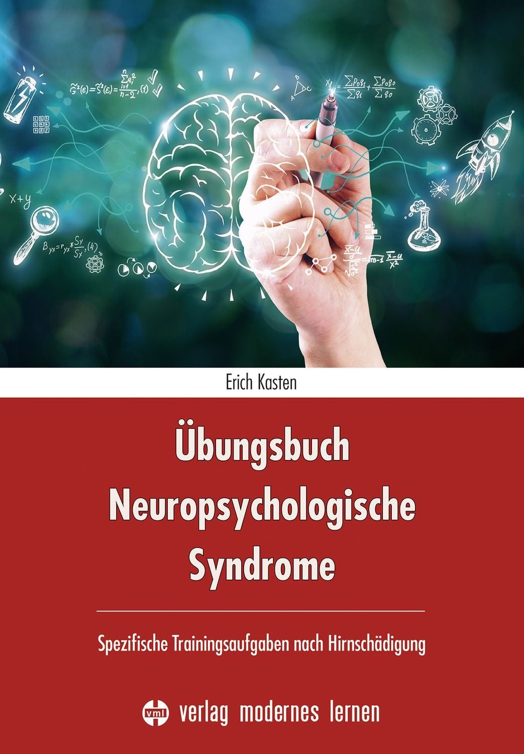 Übungsbuch Neuropsychologische Syndrome / Erich Kasten