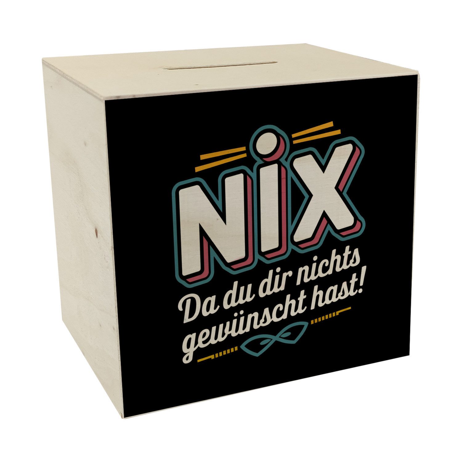 Spardose NIX Spardose aus Holz - weil nichts gewünscht