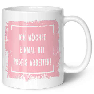 GRAVURZEILE Tasse mit Spruch - "Ich möchte einmal mit Profis arbeiten!" - Geschenk -, Keramik