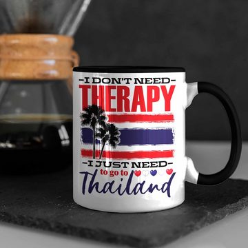 Trendation Tasse Thailand Tasse Geschenk Spruch I Dont Need Therapy Geschenkidee Thaila