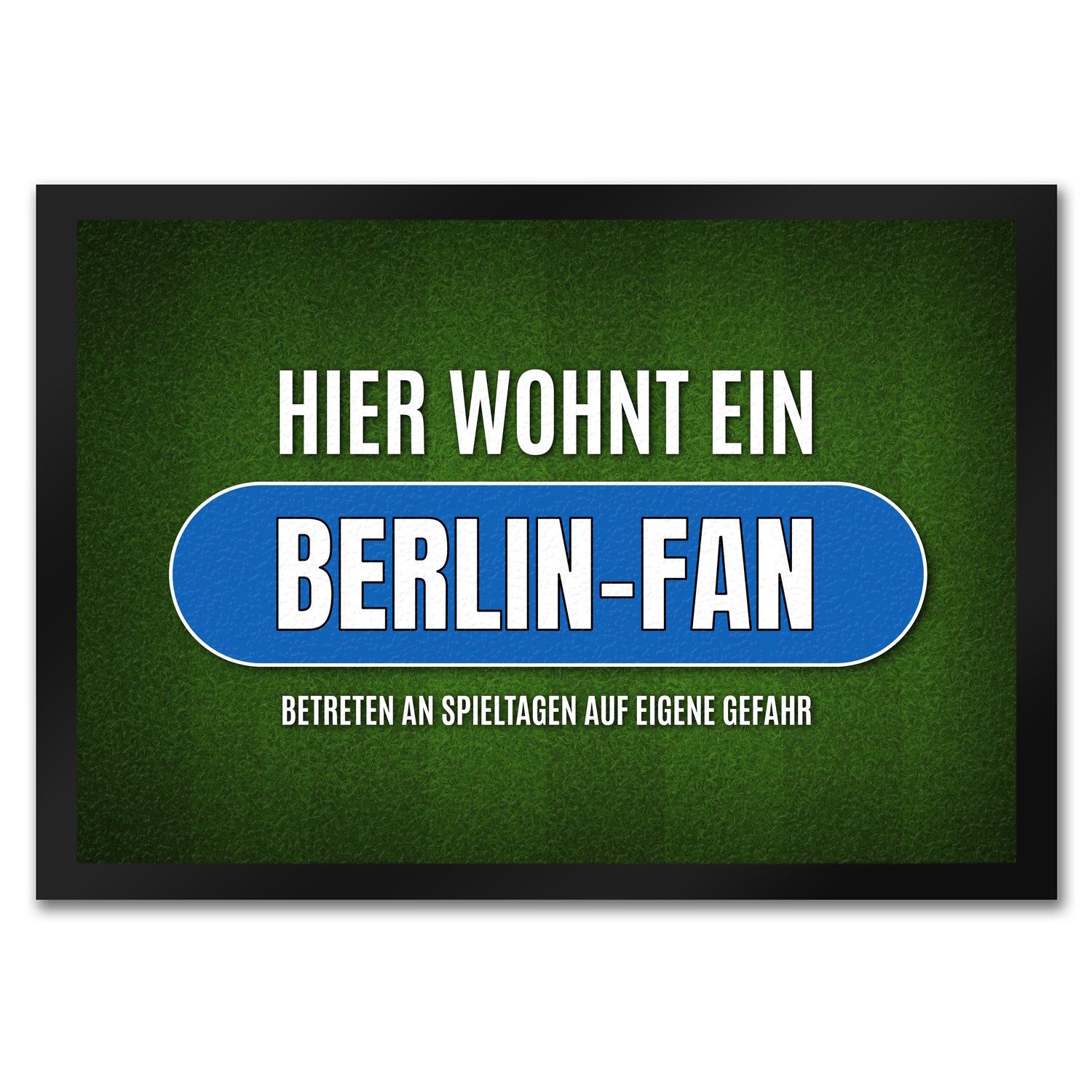 Fußmatte Hier wohnt ein Berlin Fan Fußmatte mit Rasen Motiv Fußball Tor Verein