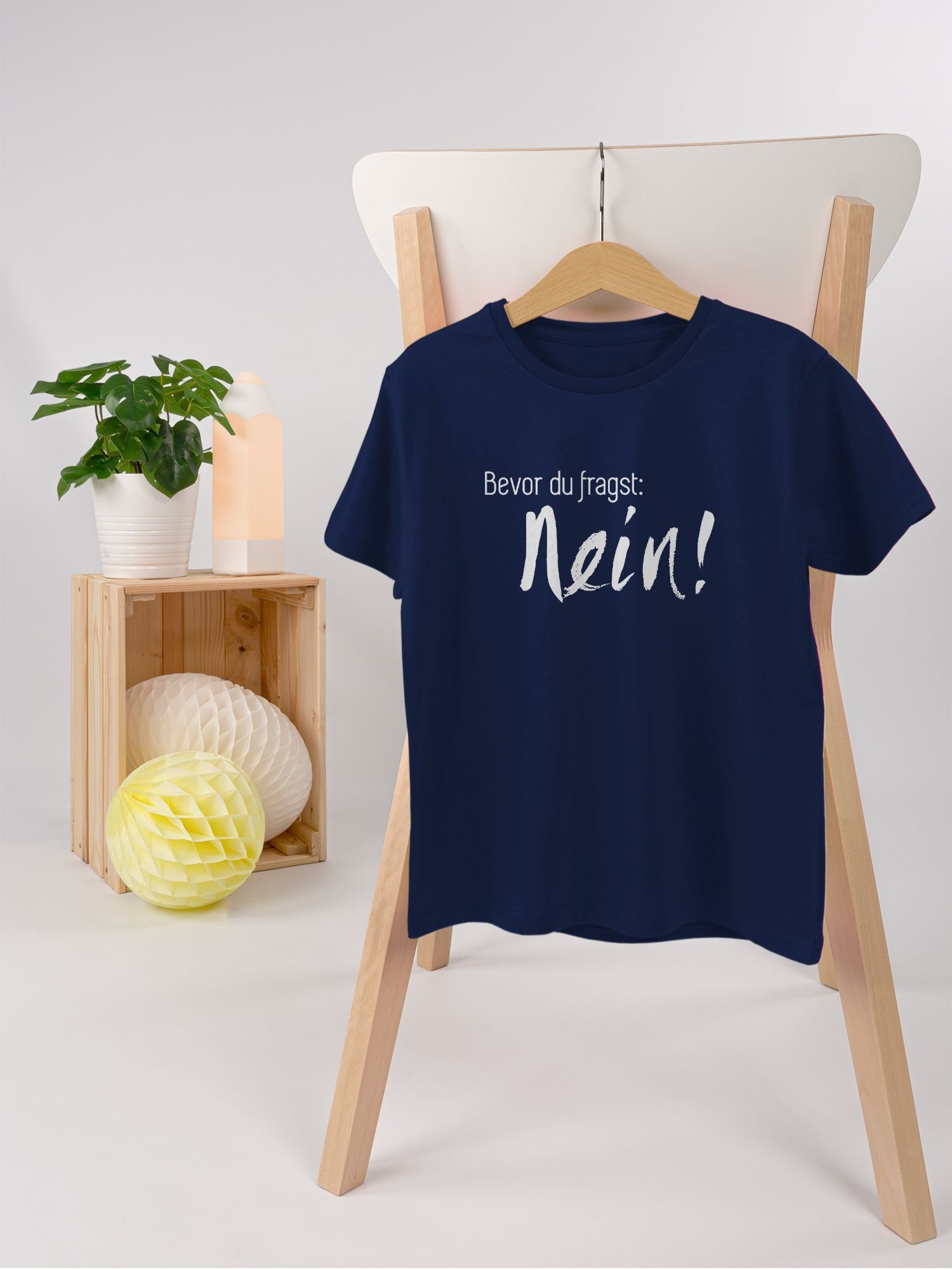 T-Shirt Bevor du fragst: Nein