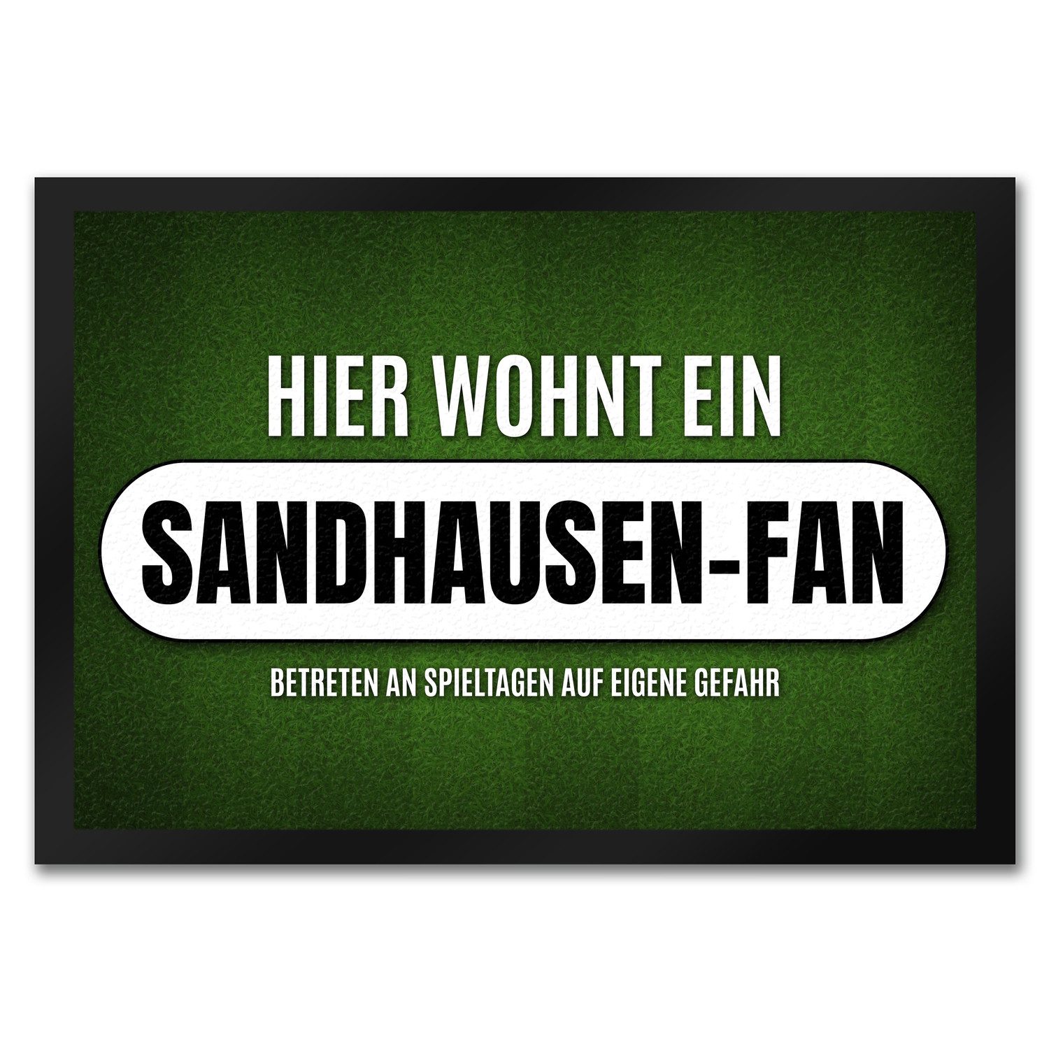 Fußmatte Hier wohnt ein Sandhausen Fan Fußmatte mit Rasen Motiv Fußball Sport