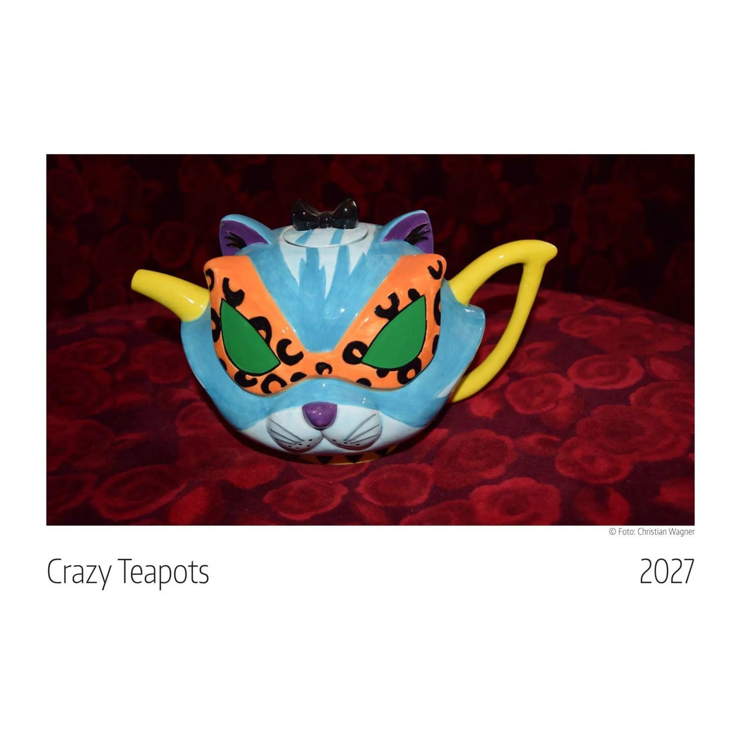 WAGNER Wandkalender Crazy Teapots Kalender 2027
