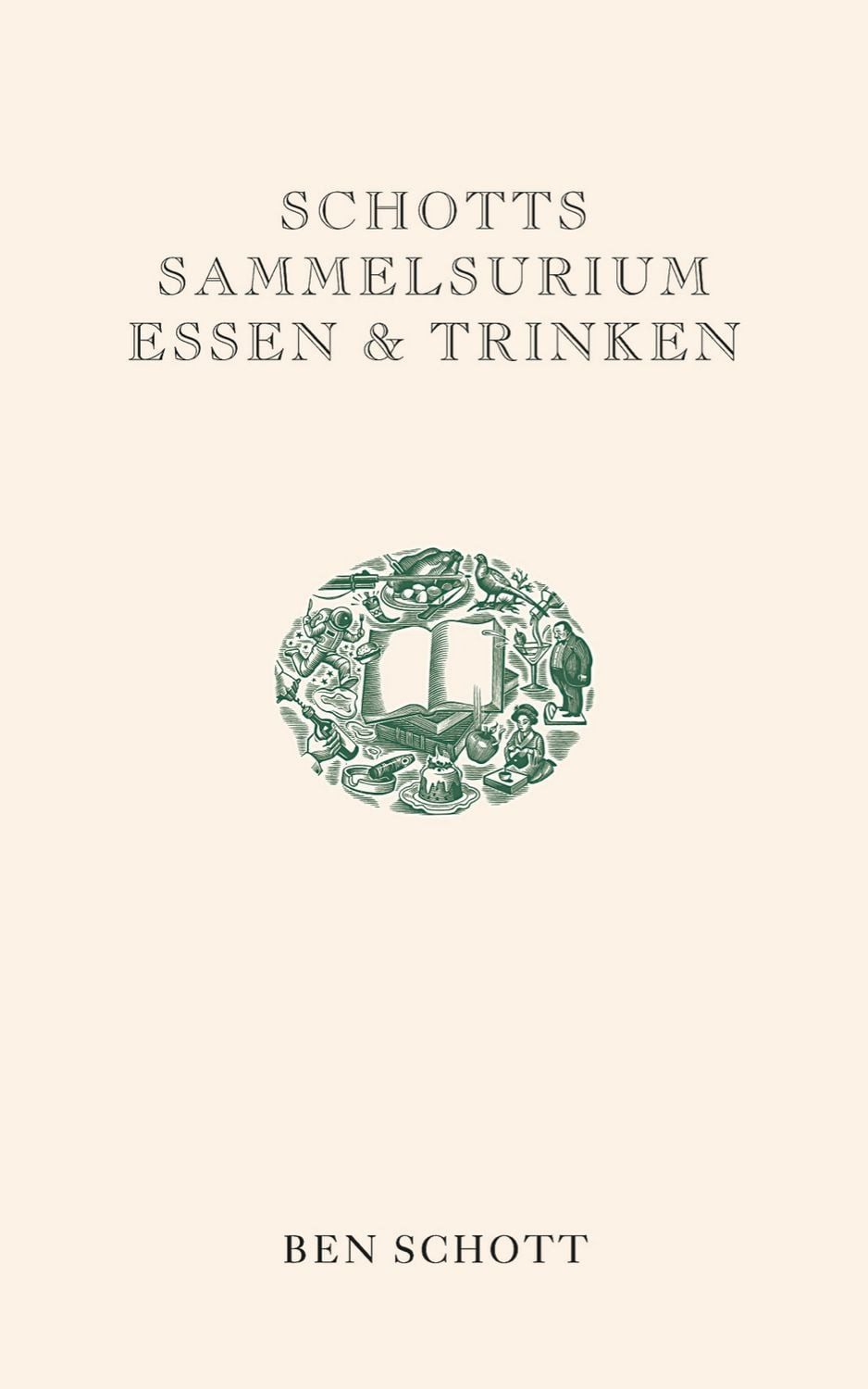 Schotts Sammelsurium Essen & Trinken / Ben Schott