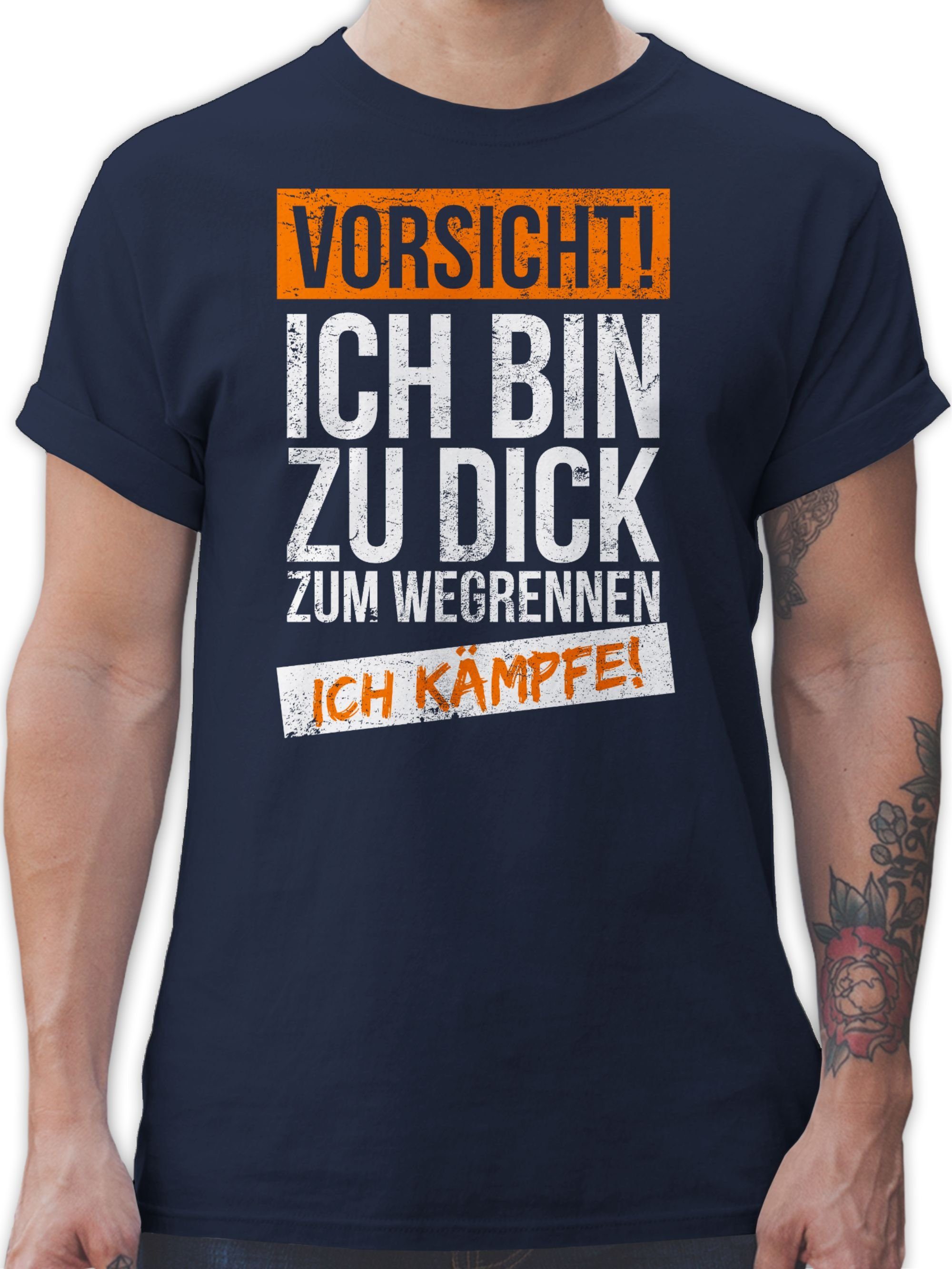 Shirtracer T-Shirt Ich bin zu dick zum wegrennen ich kämpfe Sprüche Statement 03 Navy Blau