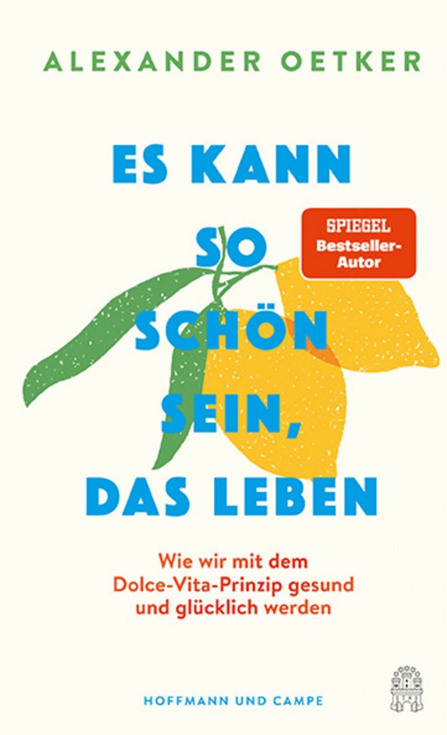 Es kann so schön sein, das Leben / Alexander Oetker