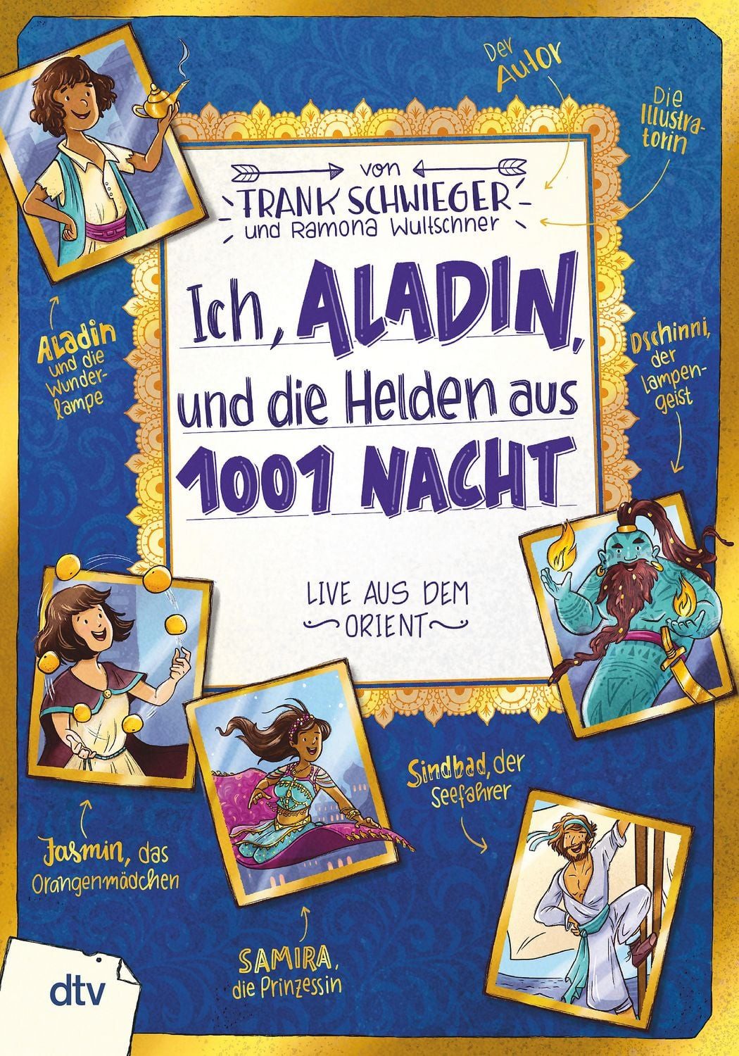 Ich, Aladin, und die Helden aus 1001 Nacht – Live aus dem Orient / Frank Schwieger