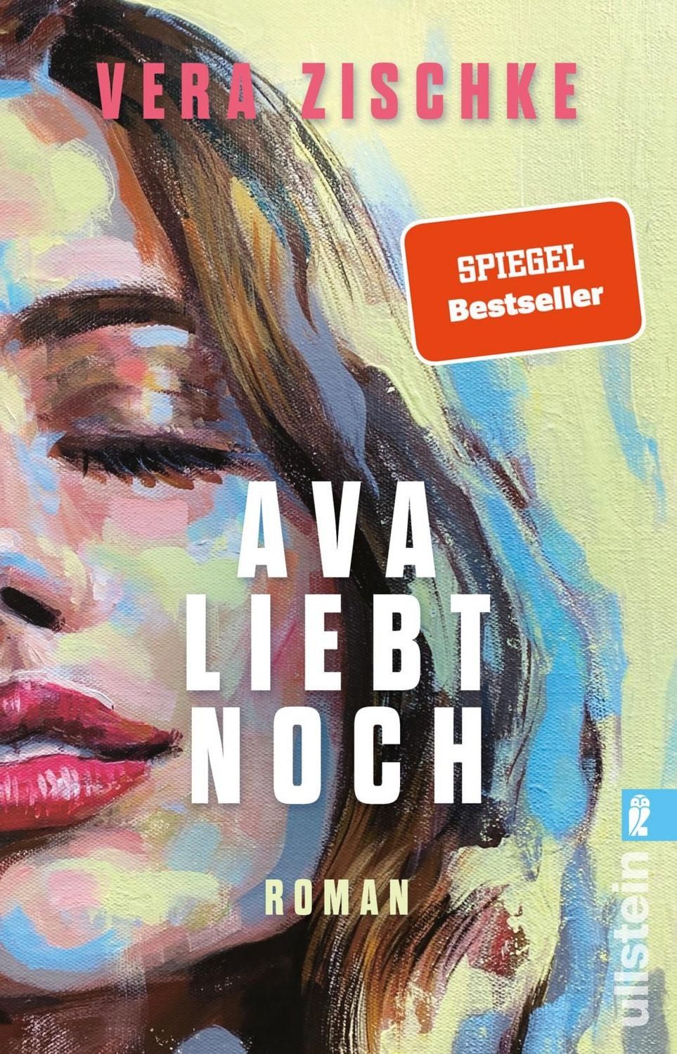 Ava liebt noch / Vera Zischke, Roman, SPIEGEL-Bestseller: Der ungewöhnlichste und schönste Liebesroman des Jahres, SPIEGEL-Bestseller