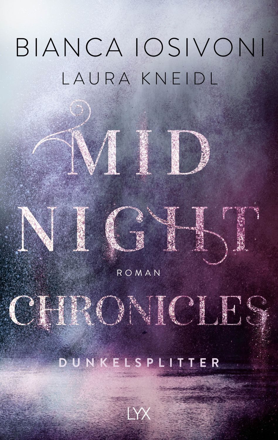 Midnight Chronicles - Dunkelsplitter / Bianca Iosivoni, Laura Kneidl