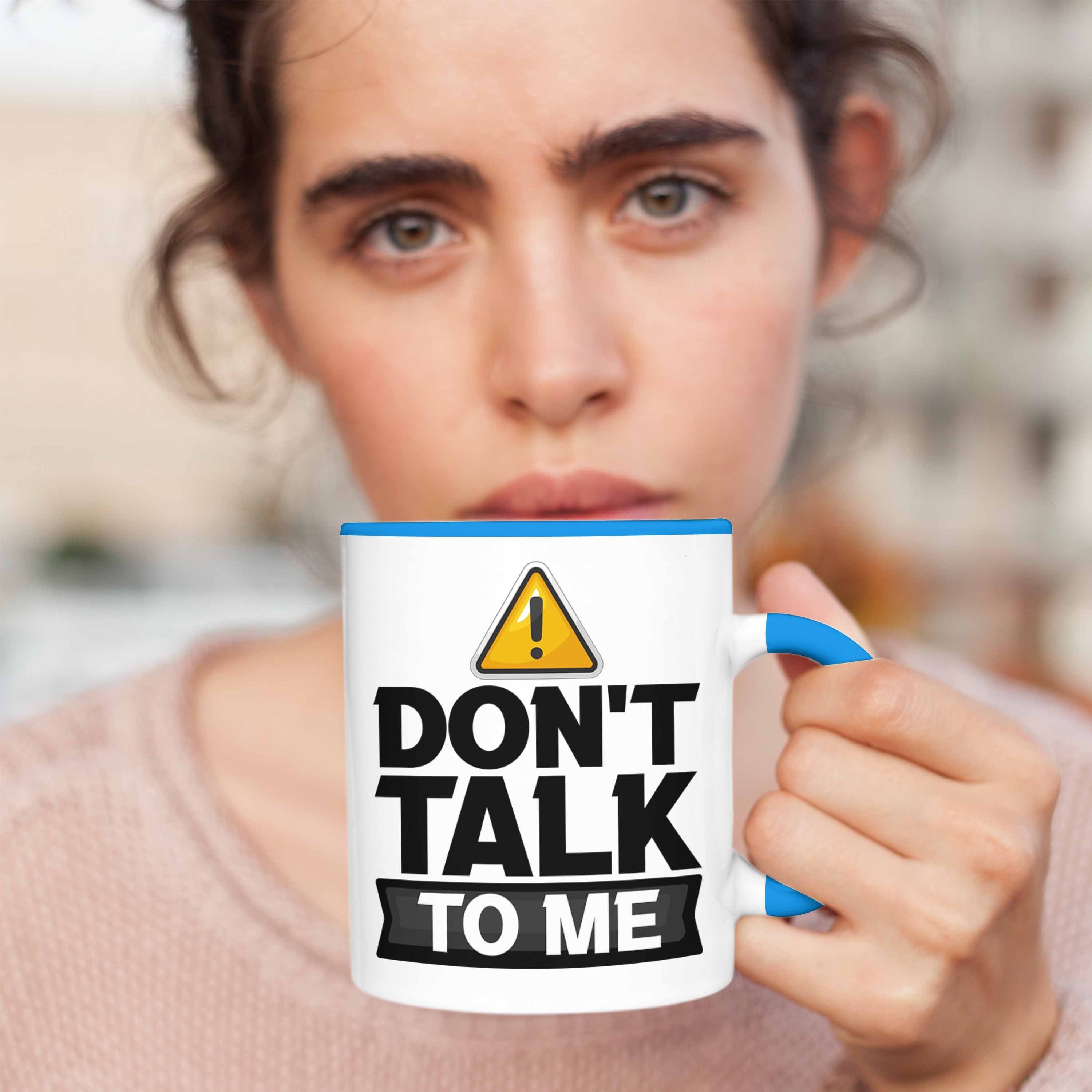Dont Blau Talk Me To Trendation Kaffee-Becher Tasse Schlechte Büro-Allt Laune Tasse Geschenk