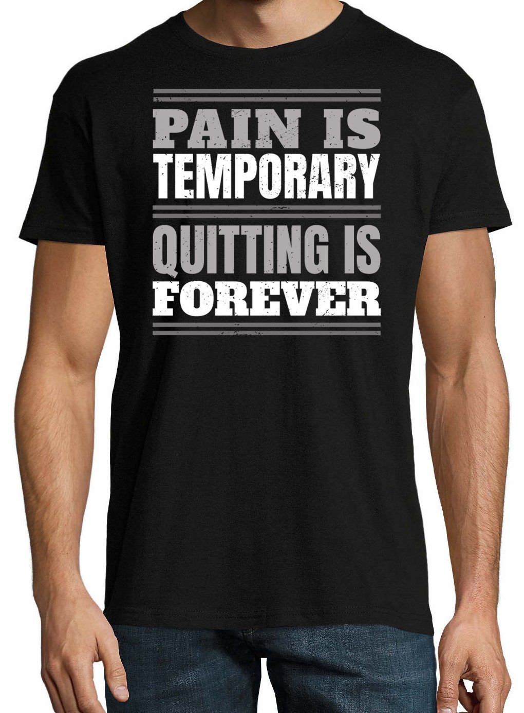 FOREVER! Shirt Designz Trendigem Herren IS PAIN Youth Schwarz Frontdruck T-Shirt TEMPORARY, IS QUITTING mit