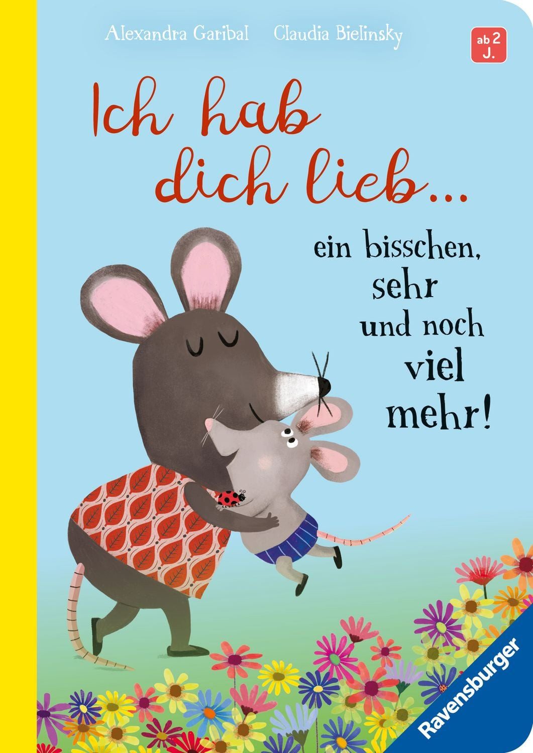 Ich hab dich lieb … ein bisschen, sehr und noch viel mehr! / Alexandra Garibal