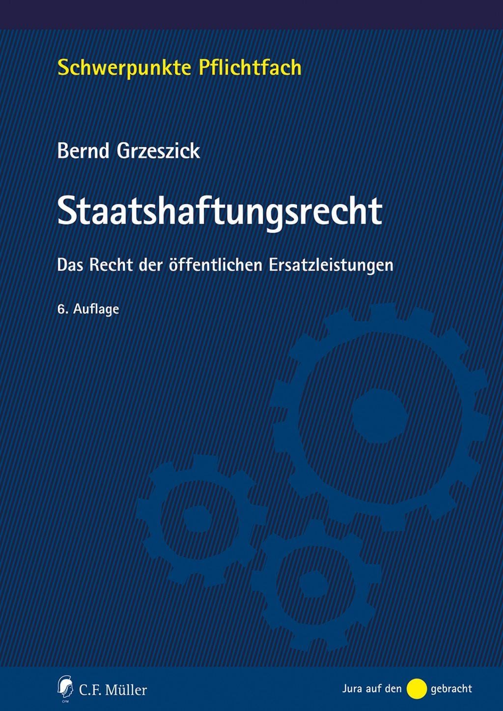 Staatshaftungsrecht Das Recht der öffentlichen Ersatzleistungen / Bernd Grzeszick, Das Recht der öffentlichen Ersatzleistungen, X