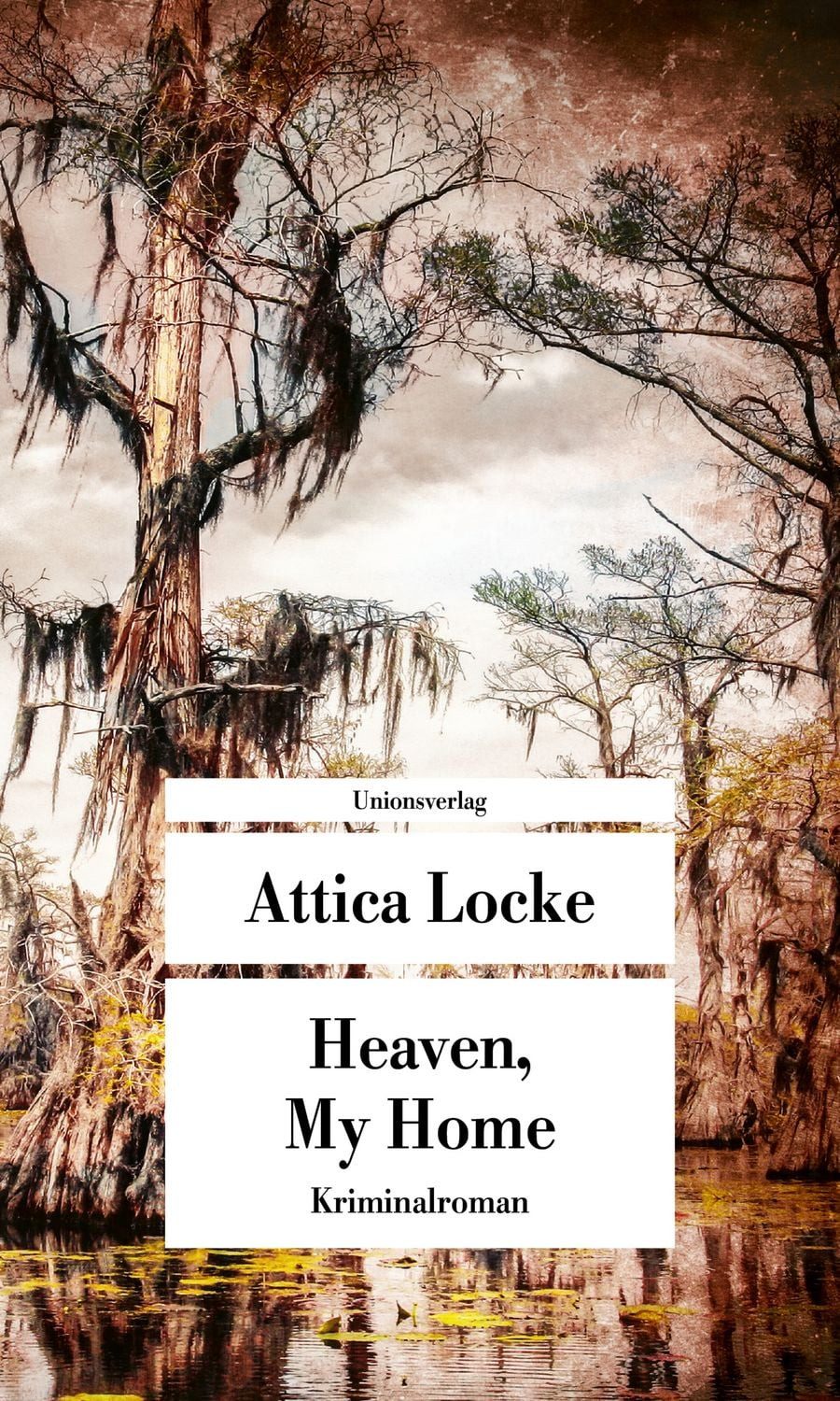 Heaven, My Home / Attica Locke
