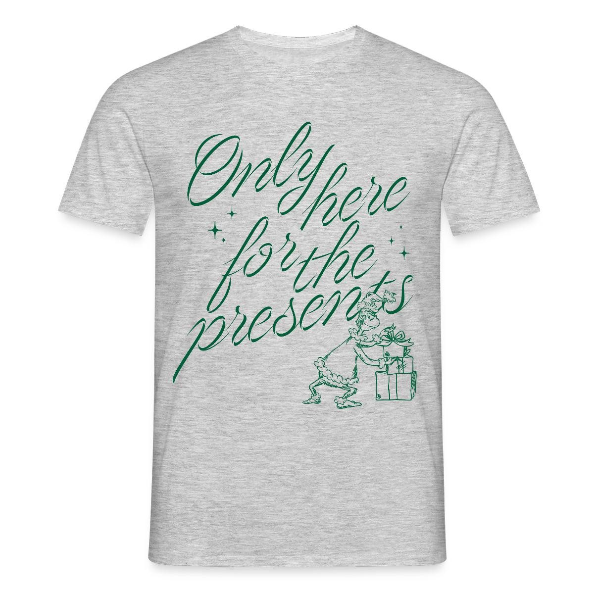 T-Shirt Der Grinch Spruch Only Here For The Presents Männer T-Shirt