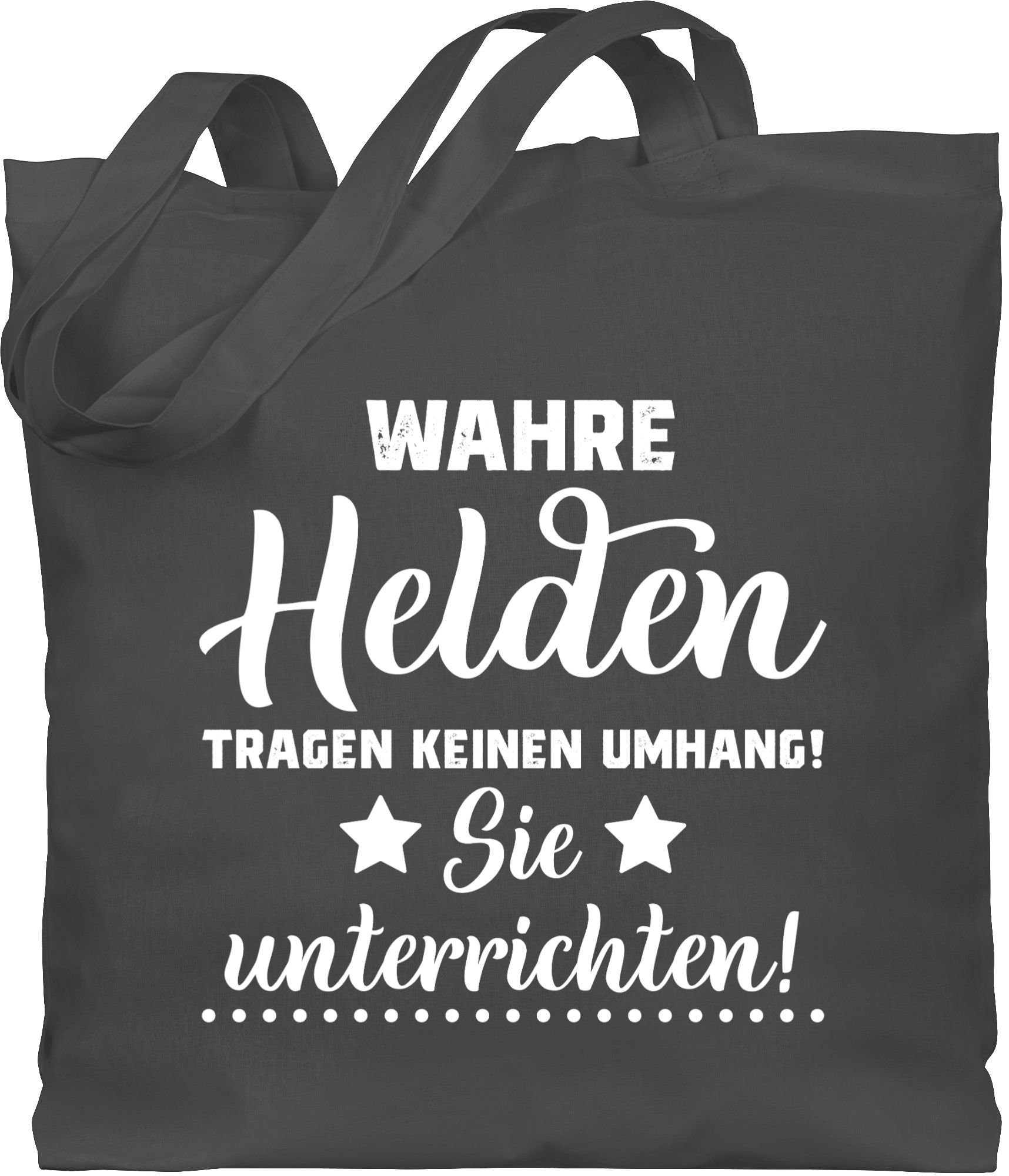 Shirtracer Umhängetasche Wahre Helden tragen keinen Umhang - Sie unterrichten - Weiß, Lehrer 2 Dunkelgrau