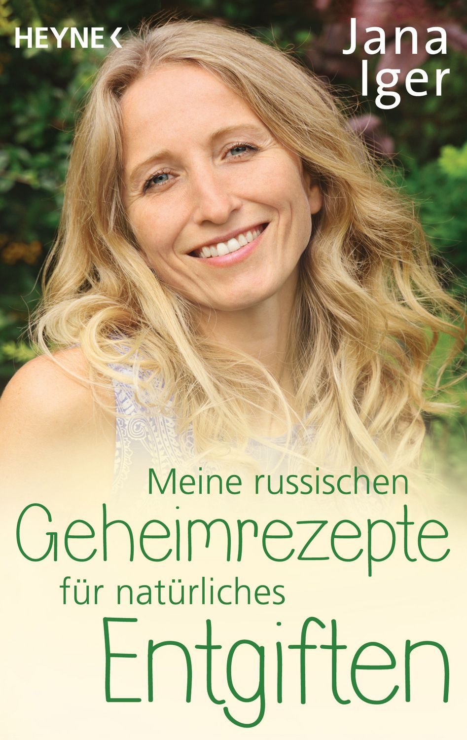 Meine russischen Geheimrezepte für natürliches Entgiften / Jana Iger