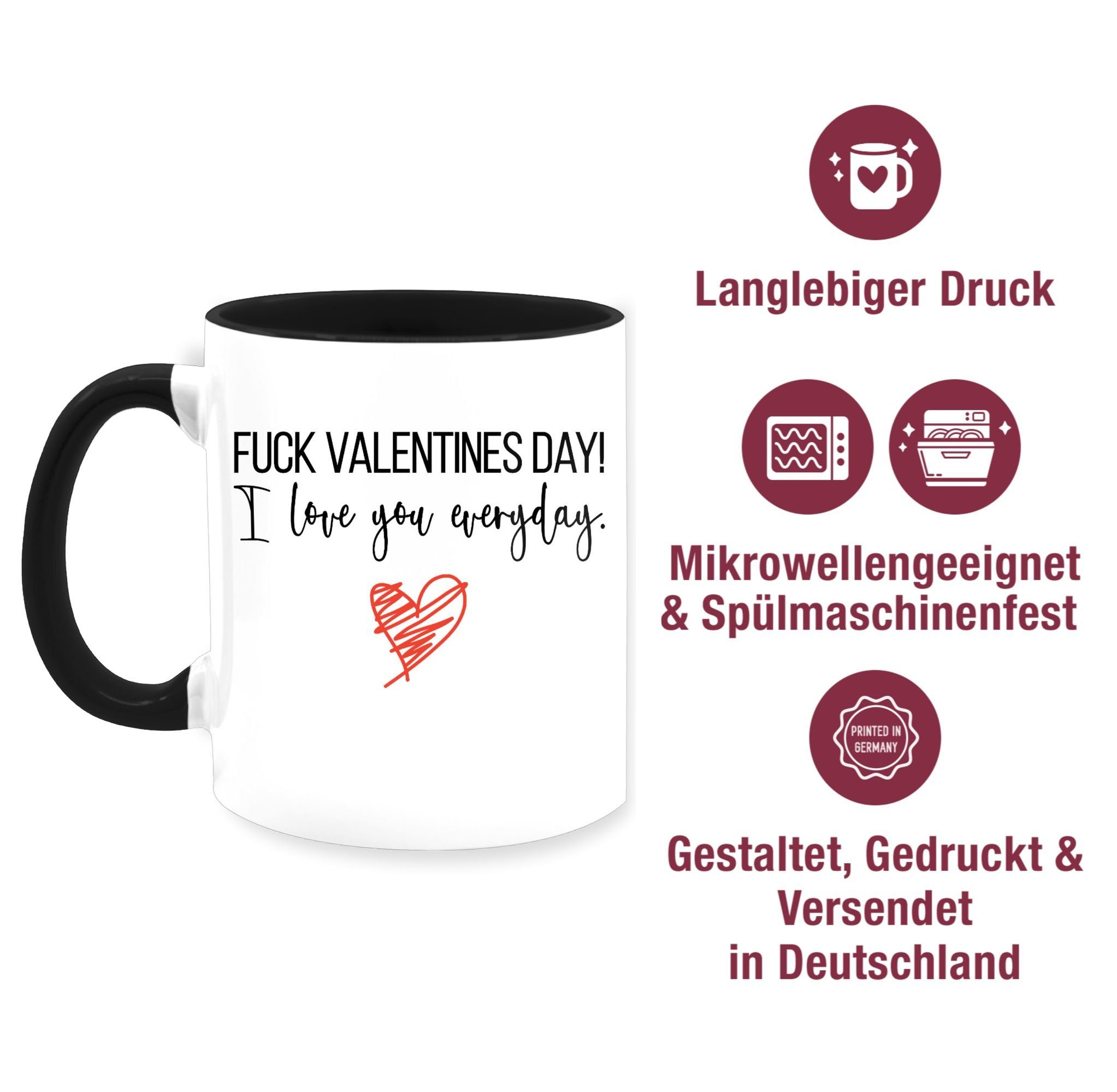 Geschenk Valentines Tasse day Keramik, Schwarz you love Shirtracer everyday, 1 Fuck Valentinstag I