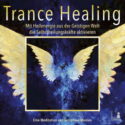 Sera Hörspiel »Trance Healing, Mit Heilenergie aus der...«