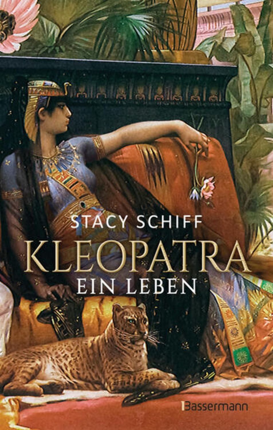 Kleopatra. Ein Leben - Der Bestseller von Pulitzerpreisträgerin Stacy / Stacy Schiff