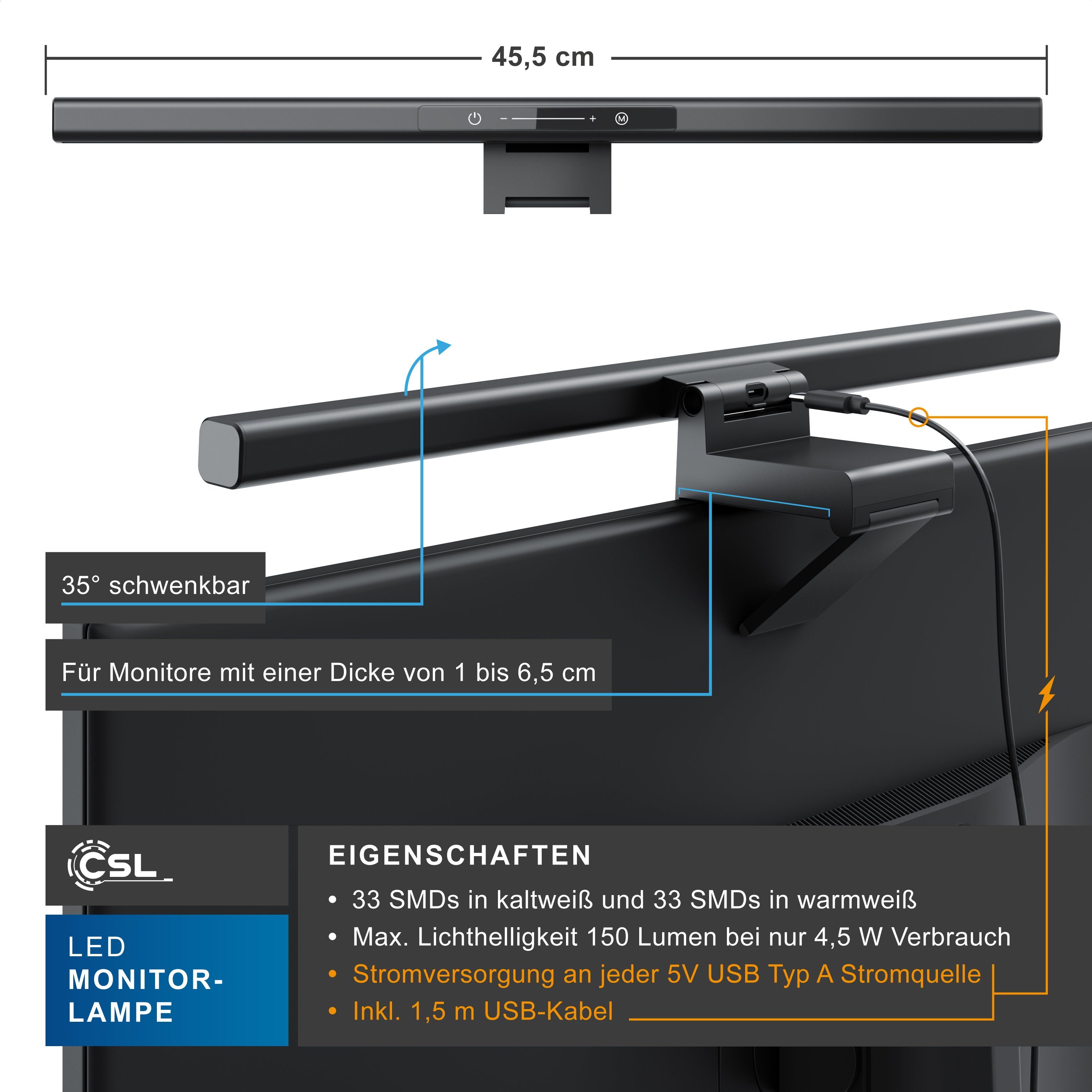 Lichtfarben, Farbtemperatur; Leuchte, schwenkbar schwenkbar, Dimmfunktion; mit dimmbar, Monitorlampe, Einstellbare / Lampe LED 35° fest 3 Bildschirmlampe Monitor Ein-/Ausschalter; CSL Screenbar Memory-Funktion; Helligkeitsstufen; Mehrere Schreibtischlampe, LED integriert,