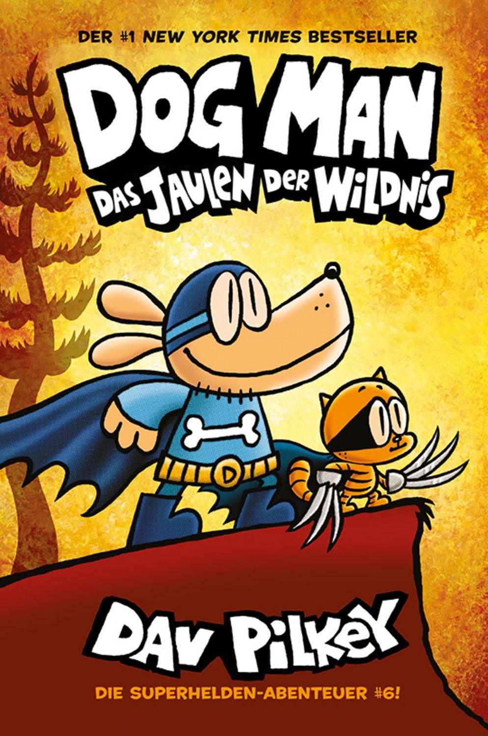 Dog Man 6 / Dav Pilkey, Das Jaulen der Wildnis - Kinderbücher ab 8 Jahre (DogMan Reihe)