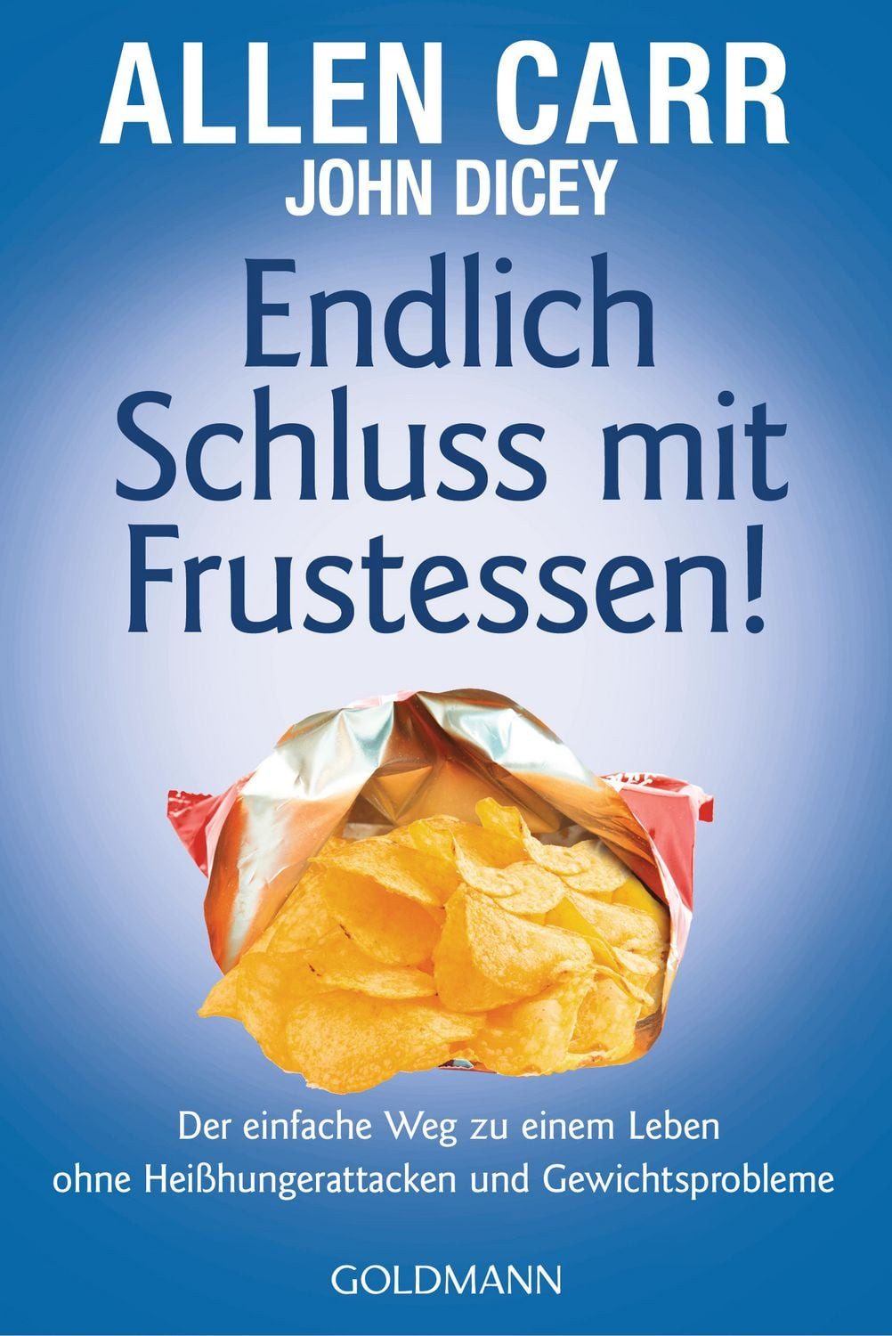 Ratgeber Endlich Schluss mit Frustessen! Der einfache Weg zu einem Leben ohne H Allen Carr, John Dicey