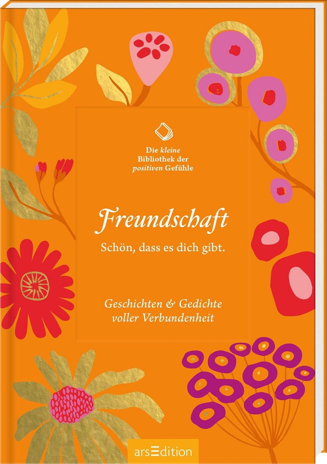 Die kleine Bibliothek der positiven Gefühle: Freundschaft / diverse